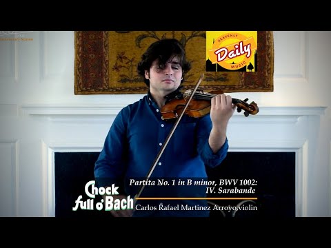 Chock Full o' Bach: Partita No. 1 in B minor: IV. Sarabande - Double | Carlos Martinez,  violin