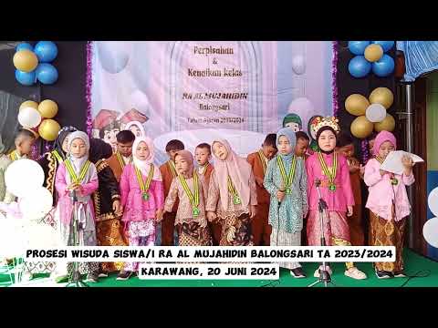 Prosesi Wisuda Siswa/i RA Al Mujahidin, 20-06-2024, Puitisasi dan Persembahan Lagu Deras Air Mata