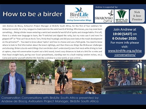 Conservation Conversations: How To Be A Birder -Andrew de Blocq,Mike Buckham,Trevor Hardaker(6Oct20)