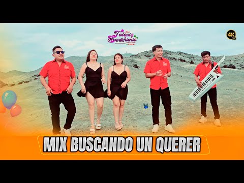 MIX BUSCANDO UN QUERER - Talento y Sentimiento (Video Oficial 4k)