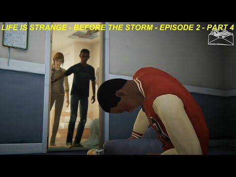 LIFE IS STRANGE - BEFORE THE STORM - EPISODE 2 - PART 4