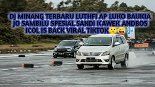 Download lagu Dj terbaru luthfi ap Luko baukia jo sambilu spesial sandi kawek and bos icol is back viral tiktok🤫😜🎶 mp3 Download lagu Dj terbaru luthfi ap Luko baukia jo sambilu spesial sandi kawek and bos icol is back viral tiktok🤫😜🎶 mp3