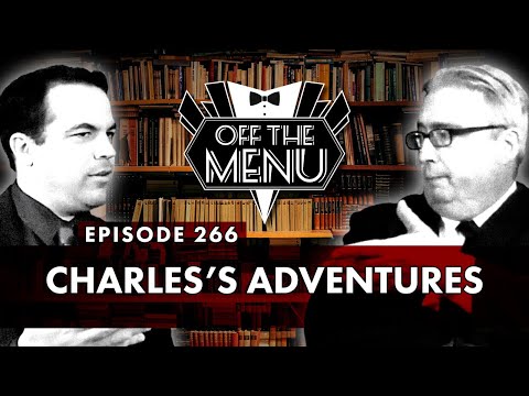 Off the Menu: Episode 266 - Charles's Adventures
