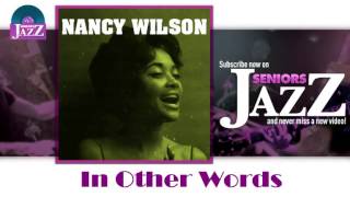 Nancy Wilson - In Other Words (HD) Officiel Seniors Jazz