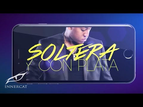 El Boy C - Soltera y Con Plata [Official Liryc Video]