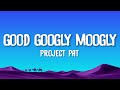 Project Pat - Good Googly Moogly (Lyrics) feat. Three 6 Mafia