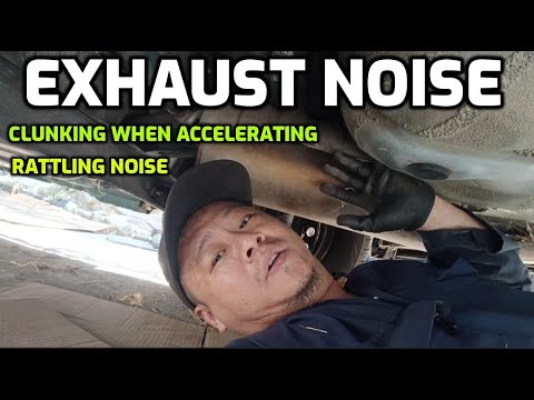 EXHAUST MAKING CLUNKING NOISE RATTLING SOUND BANGING NOISE WHEN ACCELERATING