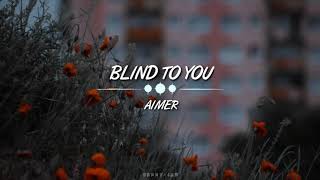 Aimer - Blind To You // Sub Español //