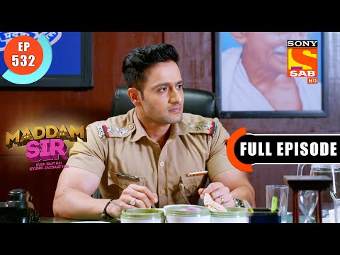 A Special Kind Of A Chemical - Maddam Sir - Ep 532 - Full Episode - 20 June 2022