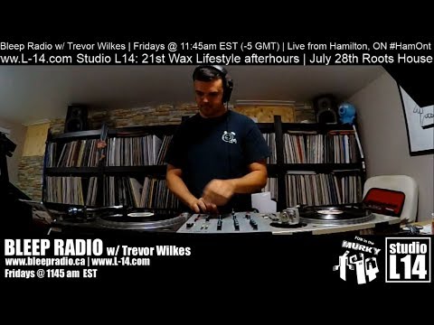 Bleep Radio Live-stream w/ Trevor Wilkes - July 22, 2018