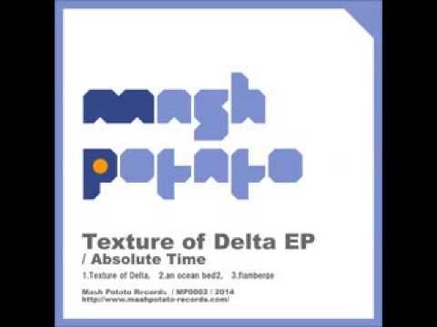 Texture of delta by Absolute Time / mashpotato records [techno,EDM,dub techno]