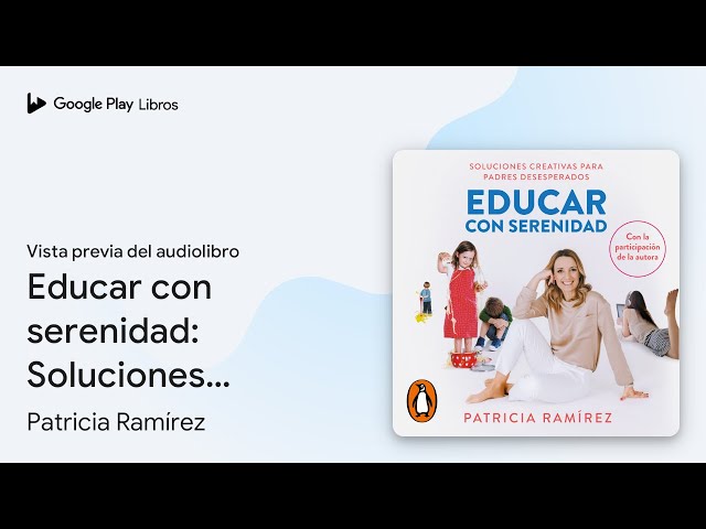 Vídeo relacionado con Educar con serenidad: Soluciones creativas para padres desesperados (Familia y escuela)