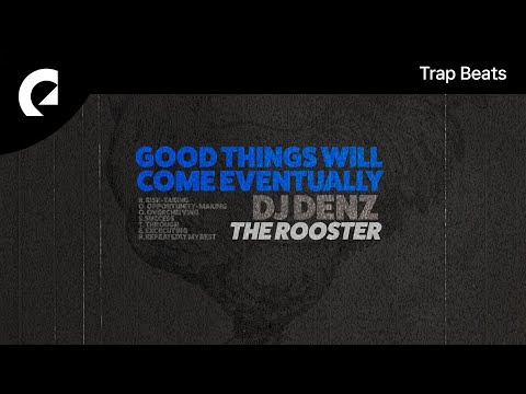 DJ DENZ The Rooster - Good Things Will Come Eventually (Royalty Free Music)