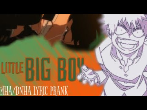 Little Big Boy | MHA/BNHA Lyric Prank | Lowkey Unlucky Queer