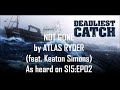 ATLAS RYDER - NOT GONE - As heard on DEADLIEST CATCH