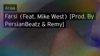 Ariaa - Farsi (feat. Mike West) [Prod. By PersianBeatz & Remy]