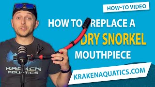 How To Replace a Kraken Aquatics Dry Snorkel Mouthpiece