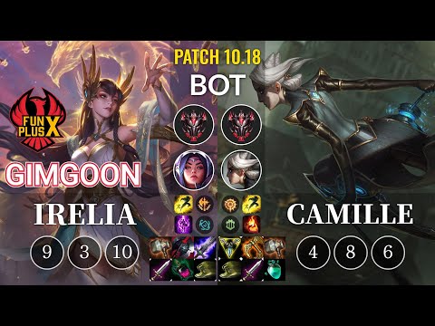 FPX GimGoon Irelia vs Camille Bot - KR Patch 10.18