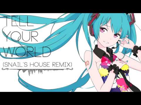 【初音ミク - Hatsune Miku】 Tell Your World 【Snail's House Remix】