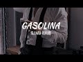 Gasolina (Slowed + Reverb)