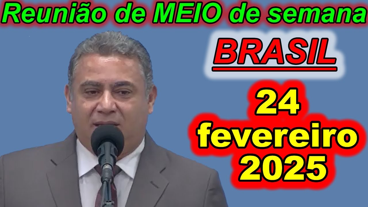 Reunião de meio semana jw 24 de fevereiro – 2 de março 2025 Portugues Brasil