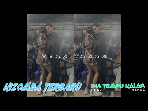 KIZOMBA TERBARU "IHA TEMPU KALAN" (Tuan Tanah)