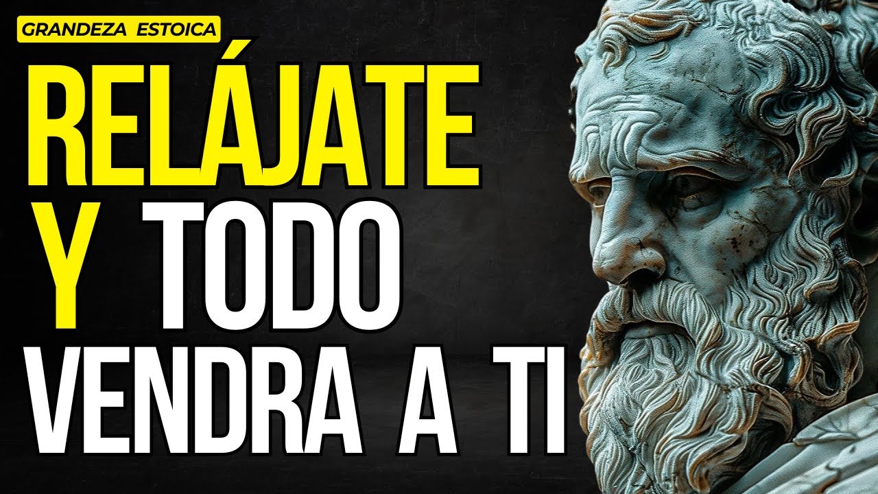 RELAX AND YOU WILL MANIFEST ALL YOU DESIRE (9 LESSONS IN STOICISM) | STOICISM