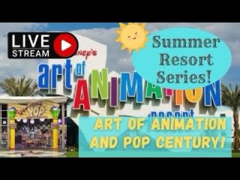 🔴LIVE: Summer Resort Series | Disney’s Pop Century and Art of Animation Resorts | 7/29/2023