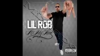 Lil Rob-It&#39;s My Time (NEW MUSIC 2012)