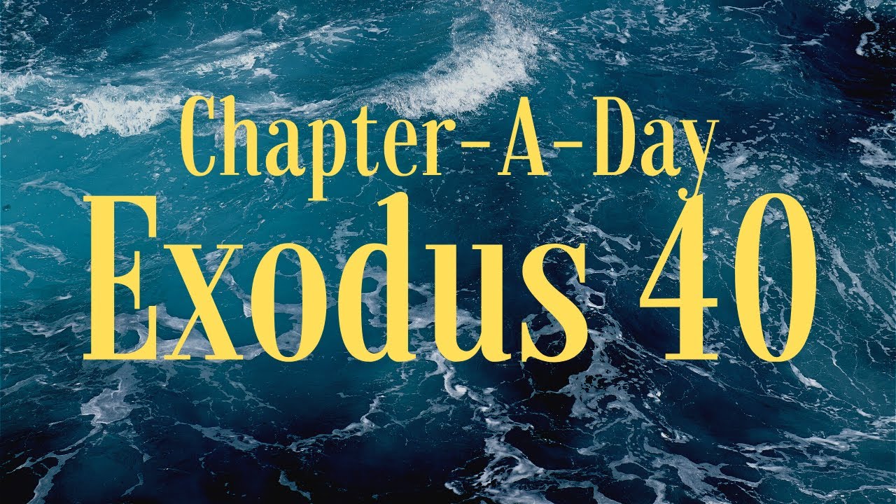 Bible Commentary on Exodus  Chapter 40