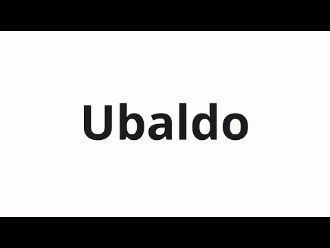 How to pronounce Ubaldo