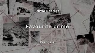 Favourite crime - Olivia Rodrigo | Traduction en français