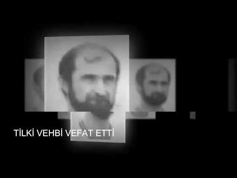 TİLKİ VEHBİ VEFAT ETTİ