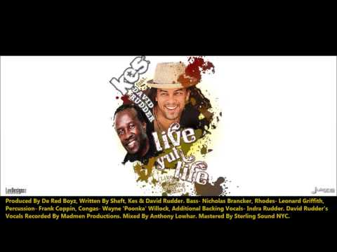 Kes & David Rudder - LIVE YUH LIFE (LIKE YUH PLAYING MAS) (2013 Trinidad)(Prod. By De Red Boyz)