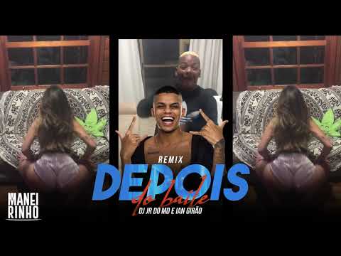 Mc Maneirinho - DEPOIS DO BAILE 🦉 ( REMIX ) DJ JR DO MD E IAN GIRÃO
