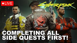 Cyberpunk 2077 - 100% ALL Side Quests Before We Continue the Main Story!