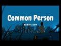 Burna Boy - Common Person (Lyrics Video)