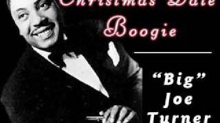 Big Joe Turner - Christmas Date Boogie - 1948