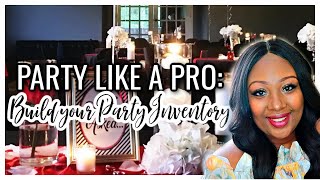 HOW TO BUILD YOUR OWN PERSONAL EVENT INVENTORY | PARTY LIKE A PRO