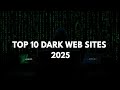 Top 10 Dark Web Sites That Still Exist In 2025 Secrets They Don T Want You To See