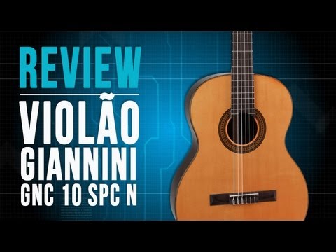 Review do violão Giannini GNC 10 SPC N - TV Cifras