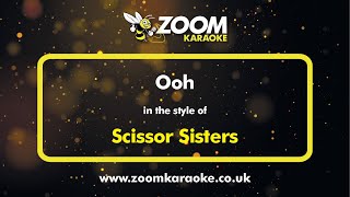 Scissor Sisters - Ooh - Karaoke Version from Zoom Karaoke
