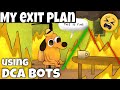 My exit plan using DCA bots - best crypto trading bot 2021