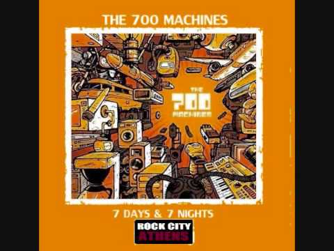 700 MACHINES (Greek rock band) - 7 Days And 7 Nights (2010)