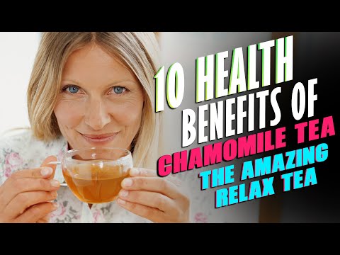 10 Health Benefits of Chamomile Tea (The Amazing Relax Tea)