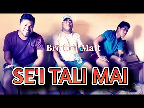 SE'I TALI MAI - Mr Matt & Penehuro Lemauai - Dr. Rome Production