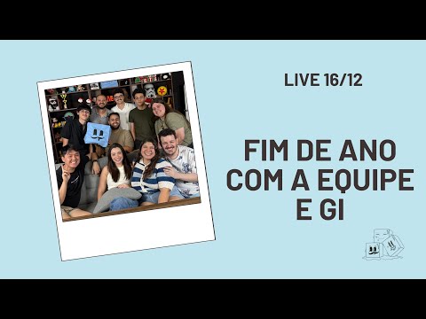 LIVE DE FIM DE ANO COM A EQUIPE E GI