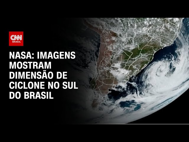 Satélite da Nasa mostra dimensão de ciclone no Sul do Brasil | HORA H