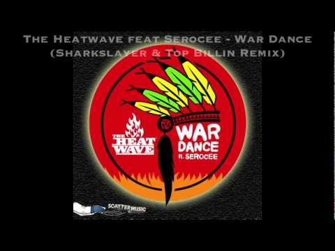 The Heatwave feat Serocee - War Dance EP Mini Mix