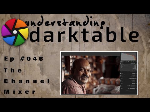 darktable ep 046 - The Channel Mixer